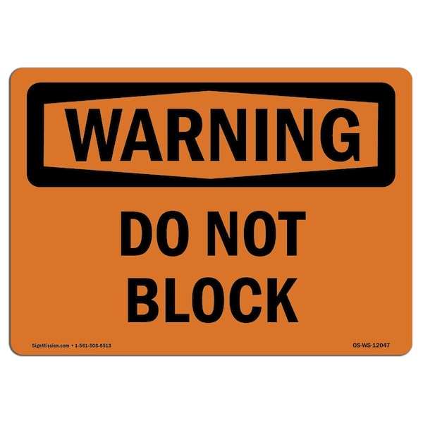Safety Sign, OSHA WARNING, 18" Height, Rigid Plastic, Do Not Block, Landscape